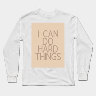 I Can Do Hard Things - Beige Quotes Aesthetic Long Sleeve T-Shirt